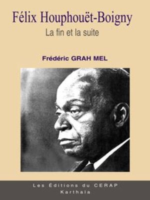 cover image of Félix Houphouët-Boigny La fin et la suite